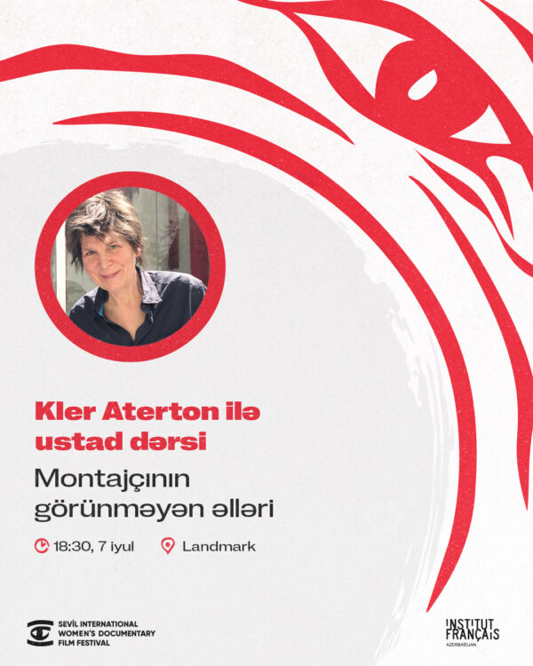 Kler Aterton ilə ustad dərsi. Montajçının görünməyən əlləri