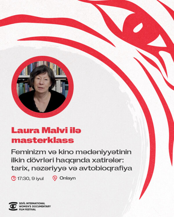 Laura Malvi ilə masterklass. Feminizm və kino mədəniyyətinin ilkin dövrləri haqqında xatirələr: tarix, nəzəriyyə və avtobioqrafiya (Onlayn)