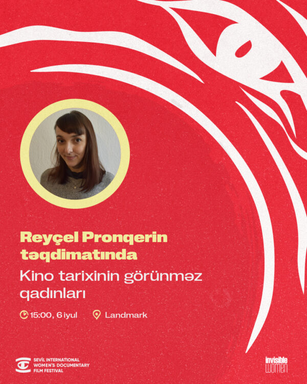 Kino tarixinin görünməz qadınları Reyçel Pronqerin təqdimatında